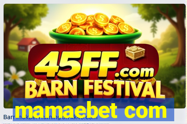 mamaebet com